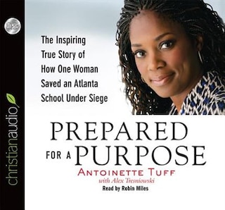 Prepared For A Purpose: The Inspiring True Story Of How One Woman Saved An Atlanta School Under Siege