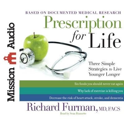 Prescription For Life: Three Simple Strategies To Live Younger Longer