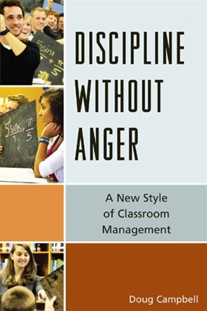 Discipline Without Anger: A New Style of Classroom Management