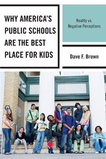 Why America's Public Schools Are the Best Place for Kids: Reality vs. Negative Perceptions