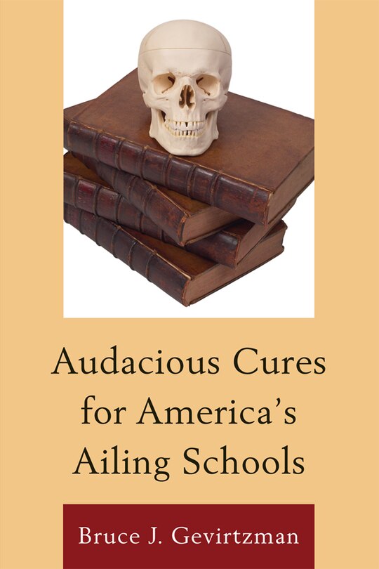 Front cover_Audacious Cures for America's Ailing Schools
