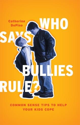 Front cover_Who Says Bullies Rule?