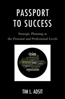 Passport To Success: Strategic Planning At The Personal And Professional Levels