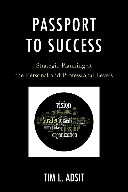 Passport To Success: Strategic Planning At The Personal And Professional Levels