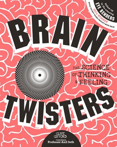 Brain Twisters: The Science of Thinking & Feeling