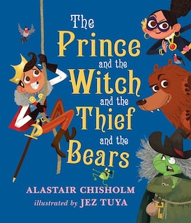 Front cover_The Prince And The Witch And The Thief And The Bears