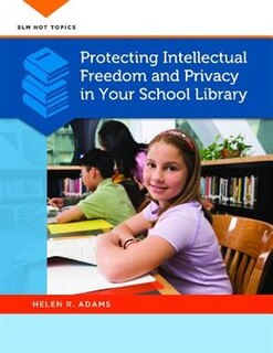 Couverture_Protecting Intellectual Freedom and Privacy in Your School Library