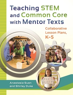 Couverture_Teaching STEM and Common Core with Mentor Texts