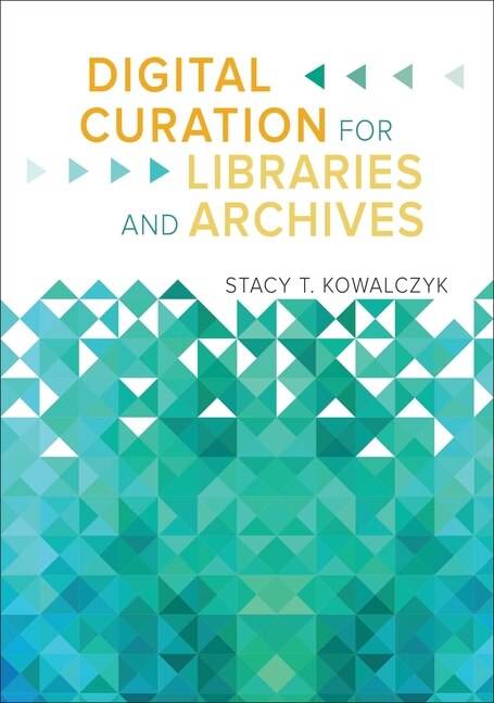 Front cover_Digital Curation for Libraries and Archives