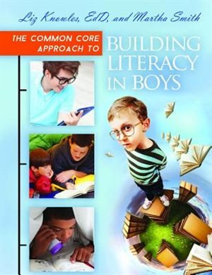 Front cover_The Common Core Approach to Building Literacy in Boys