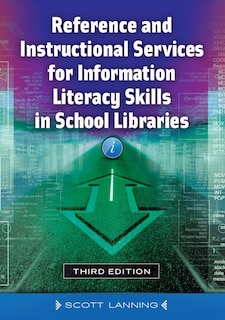 Front cover_Reference and Instructional Services for Information Literacy Skills in School Libraries