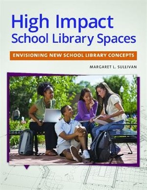 Couverture_High Impact School Library Spaces