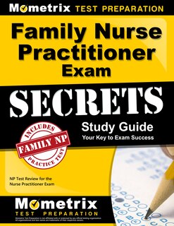 Family Nurse Practitioner Exam Secrets Study Guide: Np Test Review For The Nurse Practitioner Exam