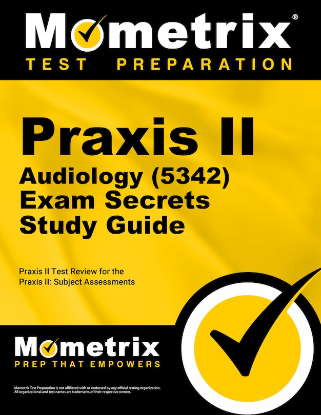 Praxis Ii Audiology (5342) Exam Secrets Study Guide: Praxis Ii Test Review For The Praxis Ii Subject Assessments