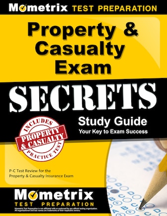 Property & Casualty Exam Secrets Study Guide: P-C Test Review for the Property & Casualty Insurance Exam