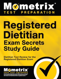 Registered Dietitian Exam Secrets Study Guide: Dietitian Test Review For The Registered Dietitian Exam