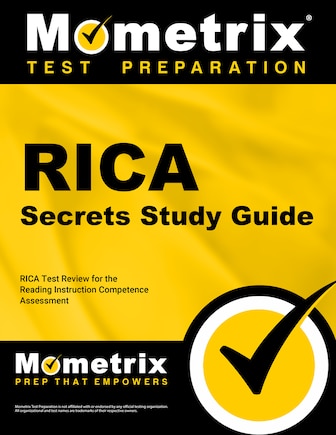 RICA Secrets Study Guide: RICA Test Review for the Reading Instruction Competence Assessment