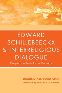 Front cover_Edward Schillebeeckx and Interreligious Dialogue