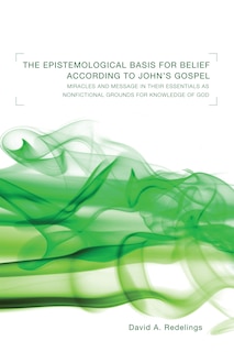 Front cover_The Epistemological Basis for Belief according to John's Gospel