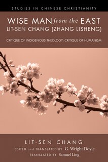 Couverture_Wise Man from the East: Lit-Sen Chang (Zhang Lisheng)