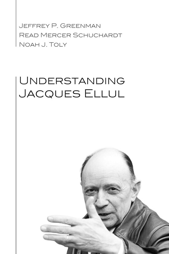 Front cover_Understanding Jacques Ellul