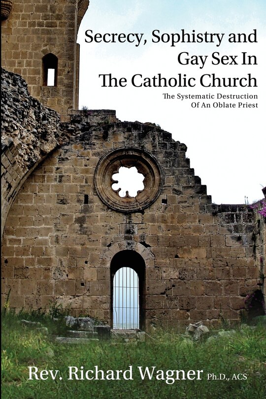 Front cover_Secrecy, Sophistry and Gay Sex In The Catholic Church