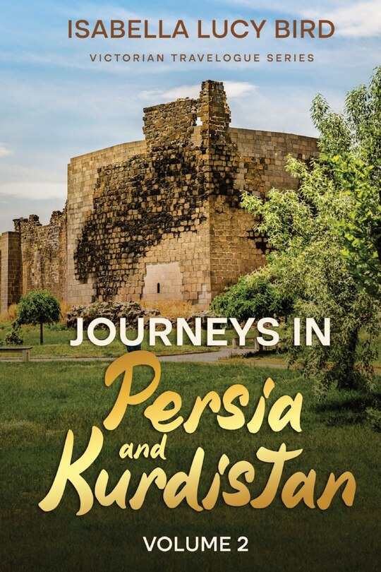 Front cover_Journeys in Persia and Kurdistan (Volume 2)