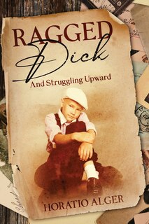 Front cover_Ragged Dick and Struggling Upward