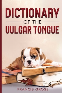 Couverture_Dictionary of the Vulgar Tongue