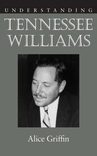 Front cover_Understanding Tennessee Williams