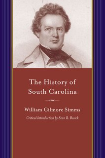 The History Of South Carolina: From Its First European Discovery To Its Erection Into A Republic