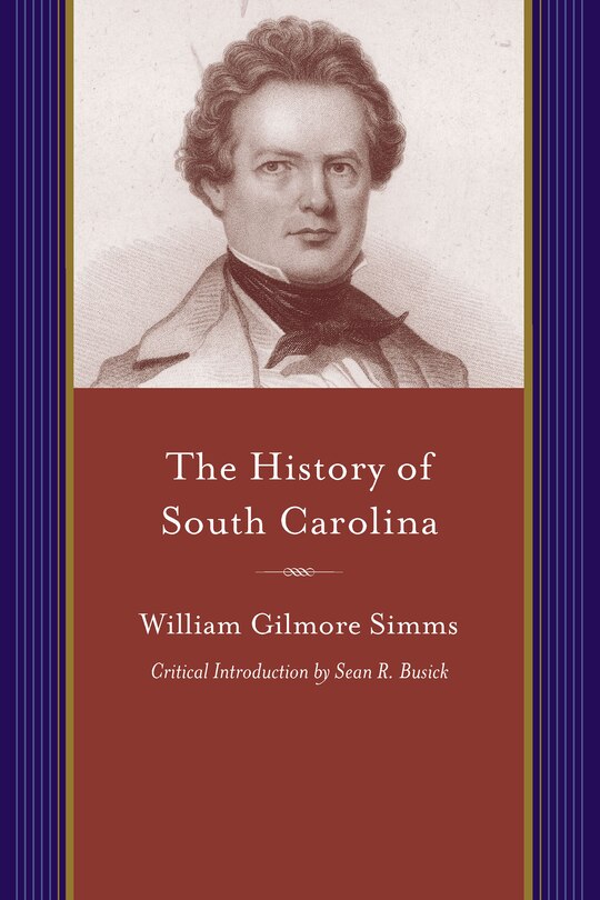 The History Of South Carolina: From Its First European Discovery To Its Erection Into A Republic