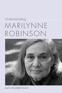 Front cover_Understanding Marilynne Robinson
