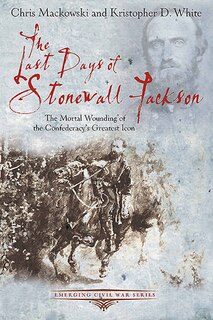 Front cover_The Last Days Of Stonewall Jackson