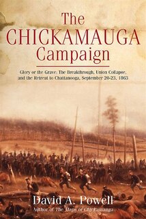 Front cover_The Chickamauga Campaign-glory Or The Grave