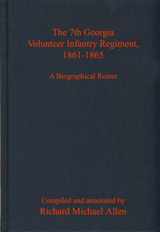 Couverture_The 7th Georgia Volunteer Infantry Regiment, 1861-1865