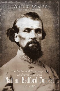Couverture_The Battles And Campaigns Of Confederate General Nathan Bedford Forrest, 1861-1865