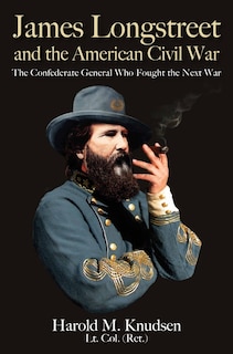 Front cover_James Longstreet And The American Civil War