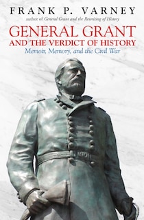 Couverture_General Grant And The Verdict Of History