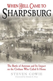 Front cover_When Hell Came To Sharpsburg
