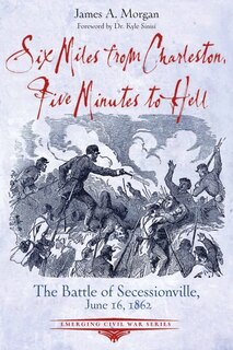 Front cover_Six Miles from Charleston, Five Minutes to Hell