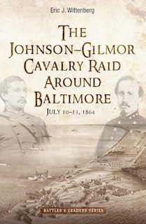 Couverture_Johnson-Gilmor Cavalry Raid Around Baltimore