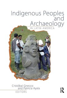Front cover_Indigenous Peoples and Archaeology in Latin America