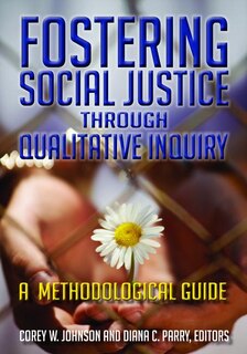 Front cover_Fostering Social Justice Through Qualitative Inquiry