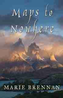 Maps To Nowhere by Marie Brennan