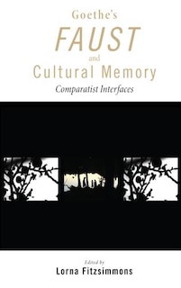 Couverture_Goethe's Faust and Cultural Memory