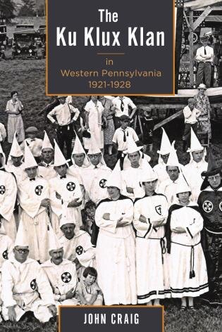 Couverture_Ku Klux Klan in Western Pennsylvania, 1921-1928