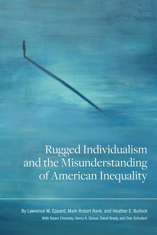 Front cover_Rugged Individualism And The Misunderstanding Of American Inequality