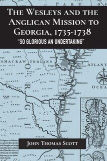 Couverture_The Wesleys and the Anglican Mission to Georgia, 1735-1738
