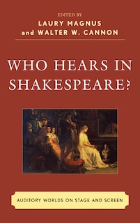 Front cover_Who Hears in Shakespeare?